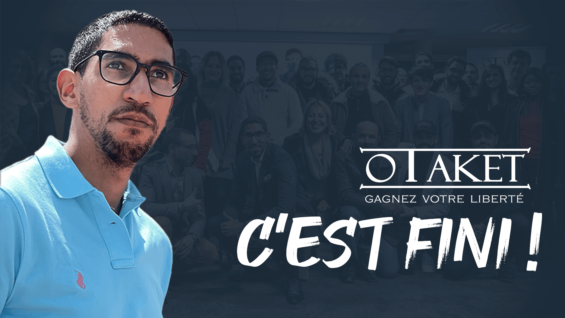 Otaket c'est terminé. J'arrête tout.